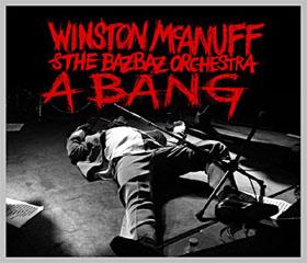 winston-mcanuff-and-the-bazbaz-orchestra-a-bang.jpg