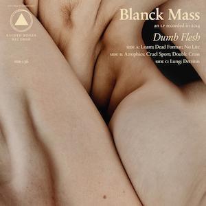 Blanck-Mass-Dumb-Flesh