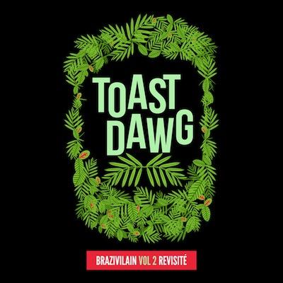 toast dawg