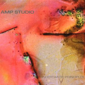 Amp Studio_Uncertainty Priciples