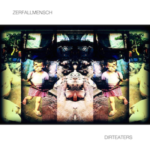 Zerfallmensch - Dirteaters - cover