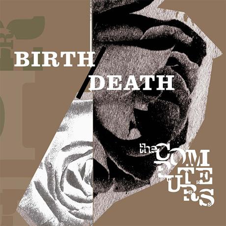 BIRTH/DEATH – THE COMPUTERS