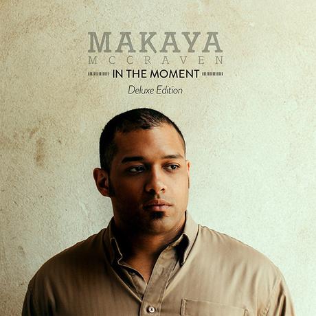 IN THE MOMENT (DELUXE) – MAKAYA MCCARVEN