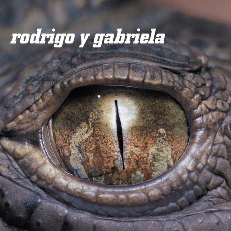 RODRIGO Y GABRIELA – RODRIGO Y GABRIELA RODRIGO Y GABRIELA – RODRIGO Y GABRIELA