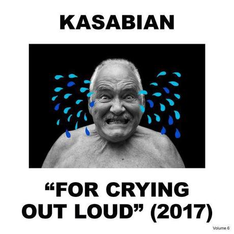 FOR CRYING OUT LOUD – KASABIAN