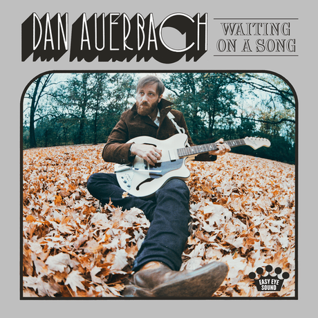 WAITING ON A SONG – DAN AUERBACH WAITING ON A SONG – DAN AUERBACH
