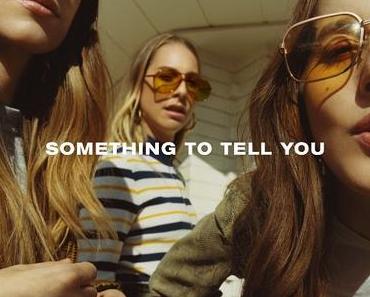 SOMETHING TO TELL YOU – HAIM
