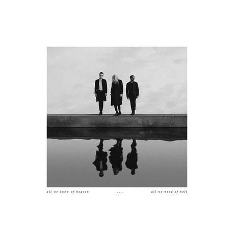 ALL WE KNOW OF HEAVEN, ALL WE NEED OF HELL – PVRIS