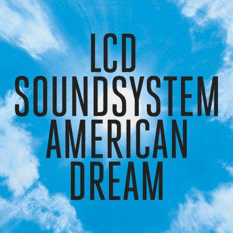 AMERICAN DREAM – LCD SOUNDSYSTEM