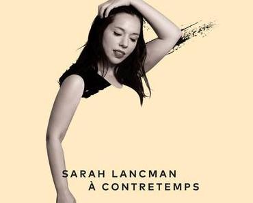À CONTRETEMPS – SARAH LANCMAN