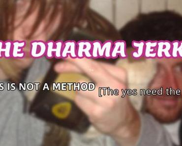 THIS IS NOT A METHOD – THE DHARMA JERKS