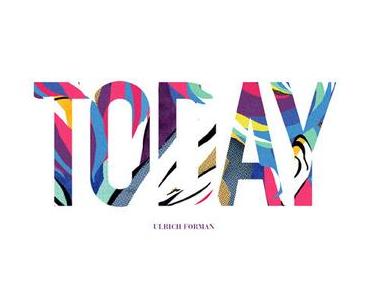 TODAY – ULRICH FORMAN