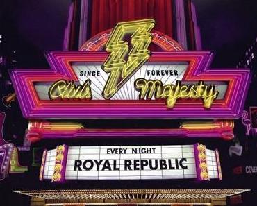 CLUB MAJESTY – ROYAL REPUBLIC