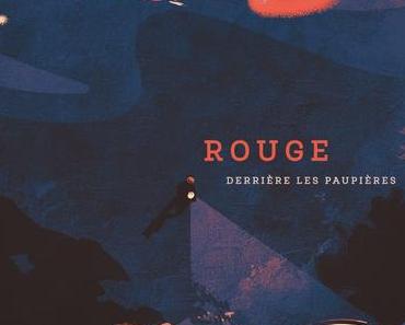 Rouge nous entraine Derrière Les Paupières avec son 1er album